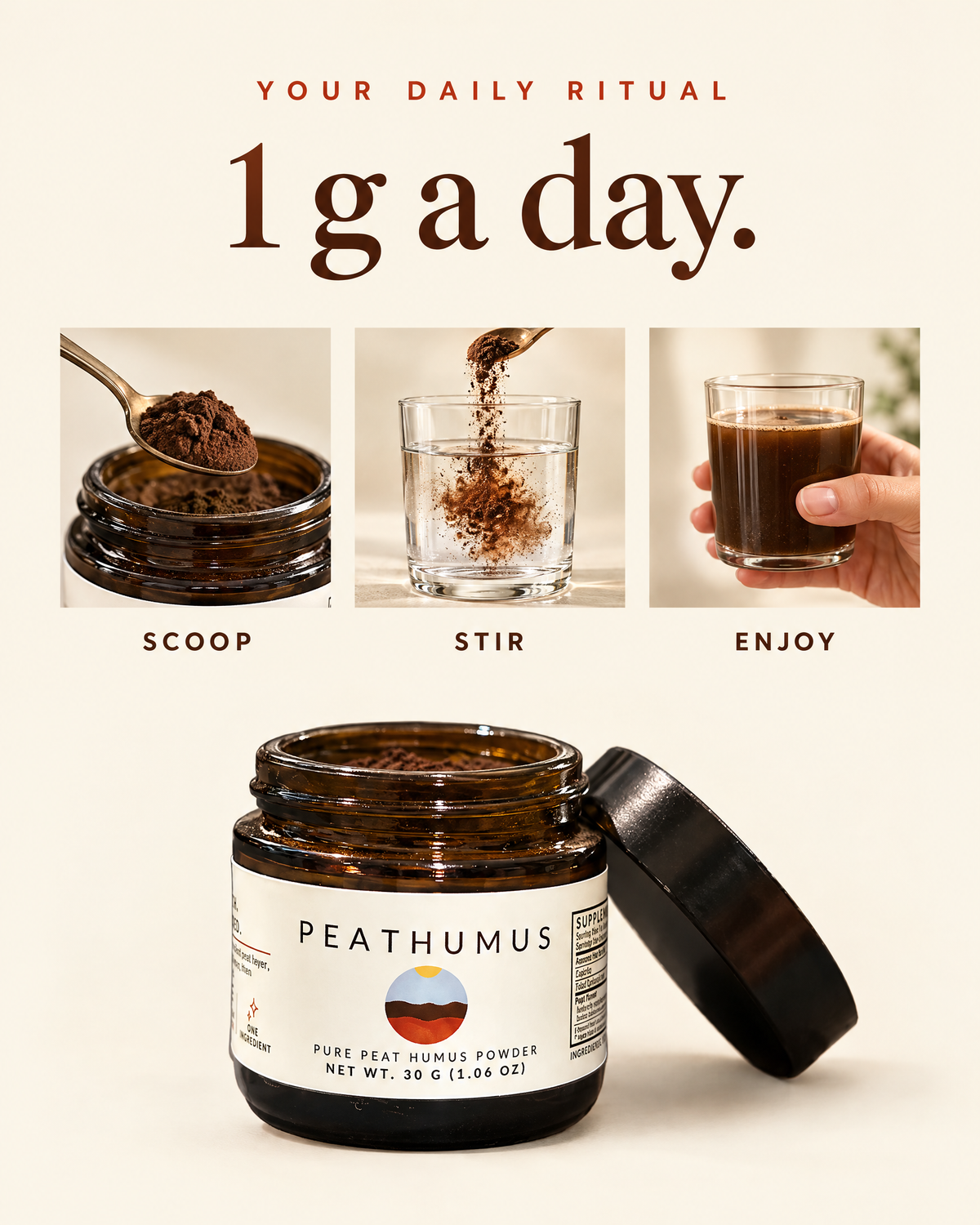 Your daily ritual: 1 g a day. Scoop, stir, enjoy